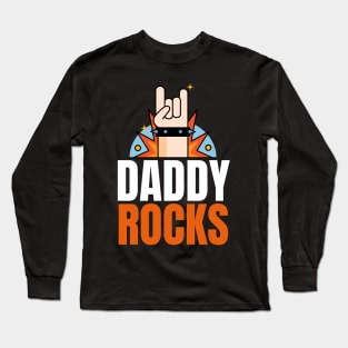 Daddy Rocks Long Sleeve T-Shirt
